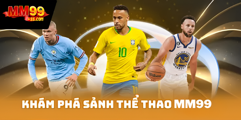 Khám phá sảnh thể thao MM99