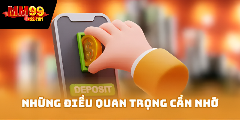 Những điều quan trọng cần nhớ khi nạp tiền