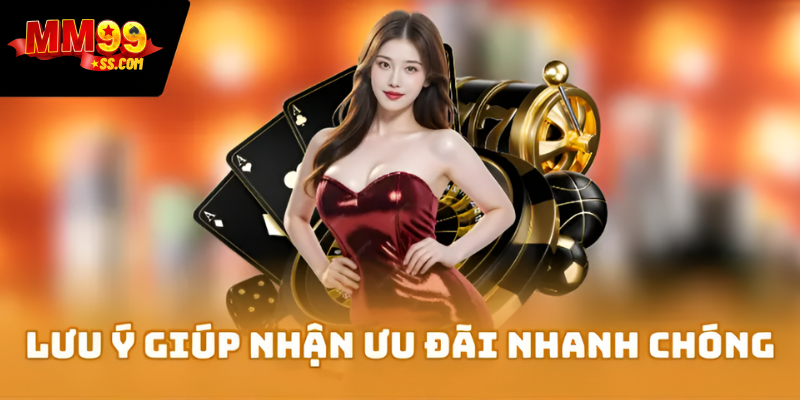 Một số lưu ý giúp bạn nhận khuyến mãi nhanh chóng
